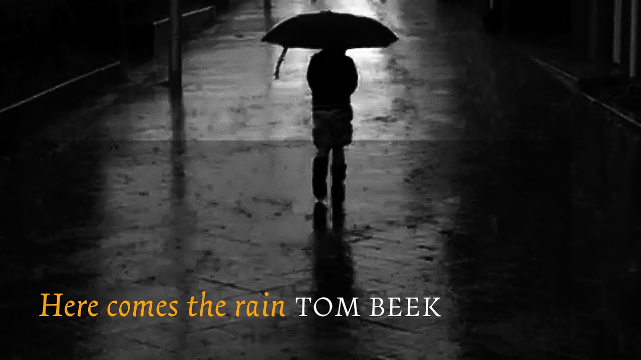 Tom Beek — 'Here comes the rain'