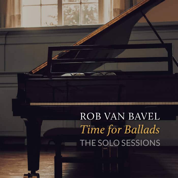 Rob van Bavel - Time for Ballads - The Solo Sessions