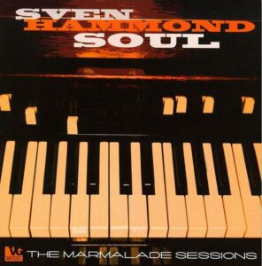 Sven Hammond Soul The Marmalade Sessions